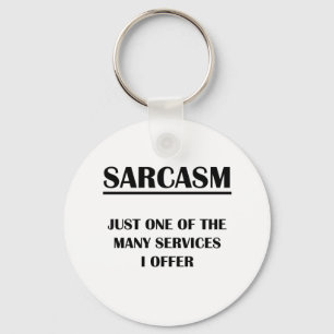 Sarcasm: Gewoon één van de vele services die ik Sleutelhanger