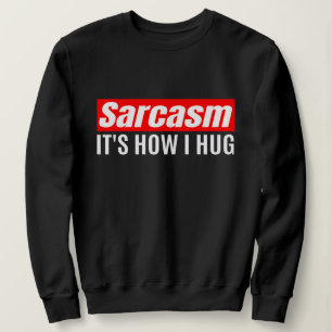 Sarcasm Het is hoe ik het doe - Funny Sarcastic Trui