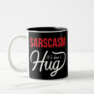 Sarcasm Het is hoe ik Hug Tweekleurige Koffiemok
