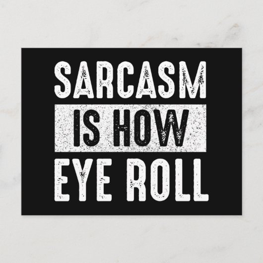 Sarcasm is de manier waarop Eye Roll Briefkaart (Voorkant)