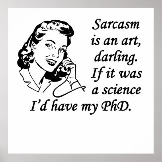 Sarcasm is een kunst poster