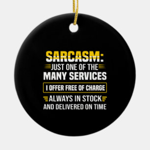 Sarcasm is maar een van de vele services keramisch ornament