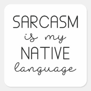 Sarcasm is mijn moedertaal vierkante sticker