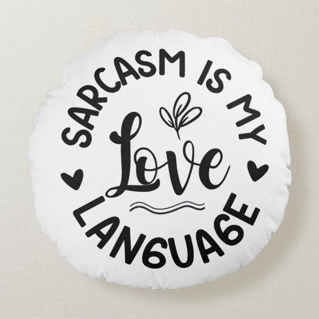 Sarcasm Is My Love Rond Kussen (Voorkant)