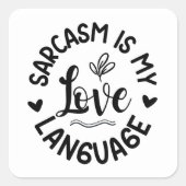 Sarcasm Is My Love Vierkante Sticker (Voorkant)