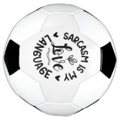 Sarcasm Is My Love Voetbal (Gedraaid)