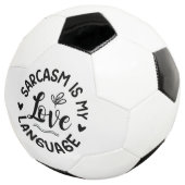 Sarcasm Is My Love Voetbal (Drie kwart)