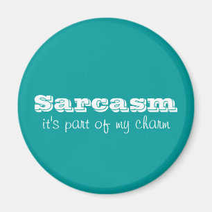 Sarcasm maakt deel uit van Mijn Charm Magnet Magneet