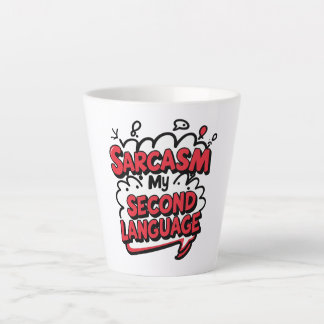 Sarcasm My Second Language Sassy Humor Art Latte Mok