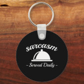 Sarcasm Served Daily Sleutelhanger (Voorkant)
