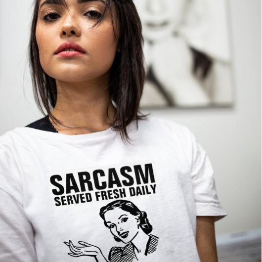 SARCASM SERVED FRESH DAILY retro women T-Shirts