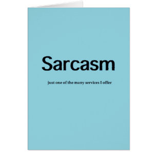 Sarcasm Services Funny Wenskaart