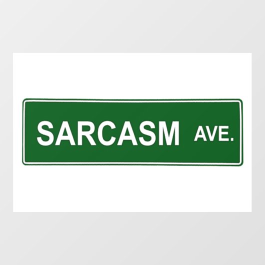 Sarcasm Street Sign Raamsticker (Vel)