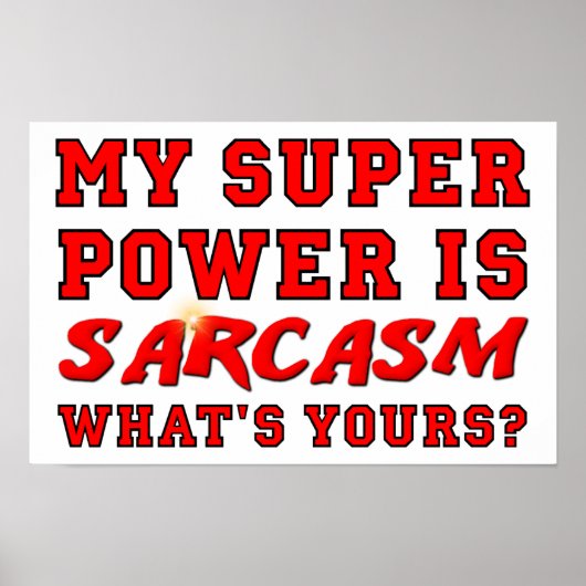 Sarcasm Super Power Poster drôle (Devant)