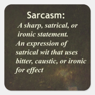 Sarcasm Vierkante Sticker