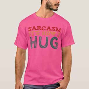 Sarcasme Het is hoe ik knuffel voor Tiener sarcast T-shirt