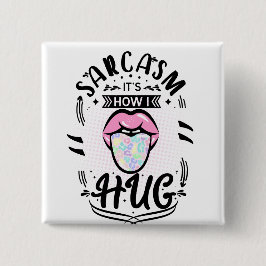 Sarcasme is hoe ik citaat omhels vierkante button 5,1 cm