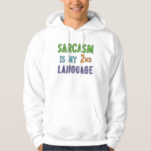 Sarcasme is mijn tweede taal hoodie