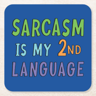 Sarcasme is mijn tweede taal vierkante kartonnen onderzetter