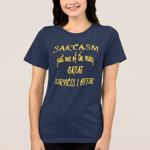 Sarcasme is slechts één van de vele diensten die i Tri-Blend shirt