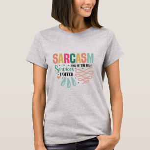 Sarcasme L'un de mes nombreux services T-shirt fem