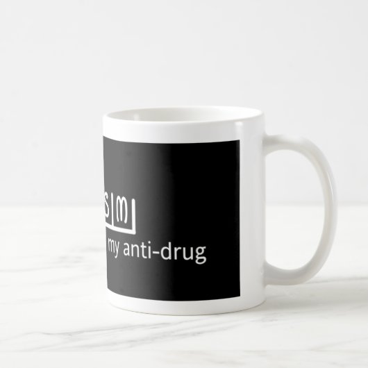 SARCASME ma tasse d'anti-drogue (Droite)