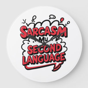 Sarcasme mijn tweede taal Sassy Humor Kunst Grote Klok