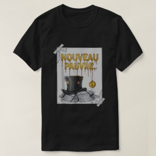 Sarcasme Nouveau Pauvre Trendy Financiële Humor T-shirt