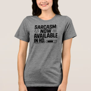 Sarcasme: nu verkrijgbaar in HD - grappig en slim Tri-Blend Shirt
