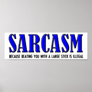 Sarcasme Sloopt Grappige Poster