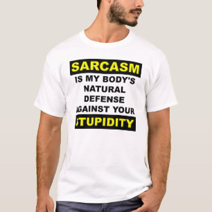 Sarcasme Stommiteit Verdediging Grappig T-shirt