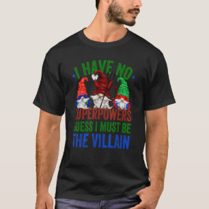 Sarcasme Villian Quote voor Vrouwen & Mannen Sarca T-shirt