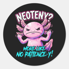 Sarcastic Axolotl No Patience Funny Meme Ronde Sticker