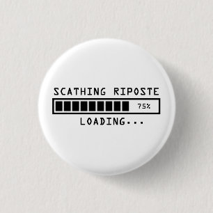 Sarcastic Commading Scathing Riposte Ronde Button 3,2 Cm