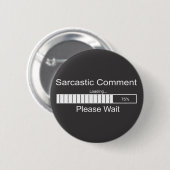 Sarcastic Commentaar Loading Gelieve te wachten 2 Ronde Button 5,7 Cm (Voorkant /achterkant)