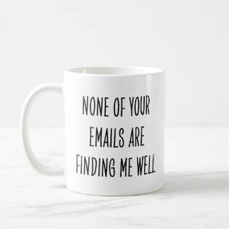 Sarcastic Coworker None Emails Finding Me Well Koffiemok
