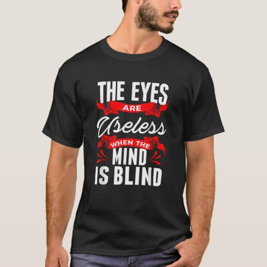 Sarcastic Eyes Useless When Mind is Blind Sarcasm T-shirt (Voorkant)