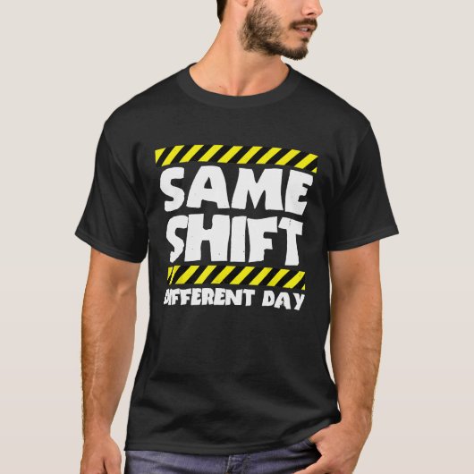 Sarcastic Factory Worker Same Shift Diskation Day T-shirt (Voorkant)