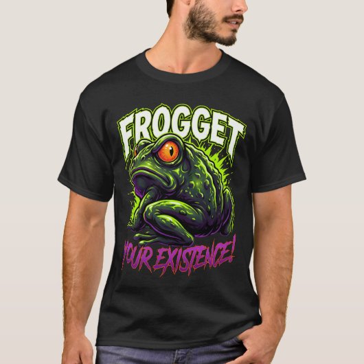 Sarcastic Frog Forget Your Existence Funny Meme T-shirt (Voorkant)