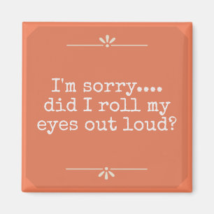 Sarcastic Funny Eye Roll Magnet Magneet