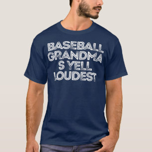 Sarcastic Funny Gezegde Baseball Grandmas Yell Lou T-shirt