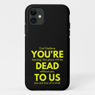 Sarcastic Goodbye , You are Dead to Us, Coworker iPhone 11 Hoesje