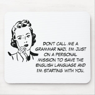 Sarcastic Grammar Nazi Muismat