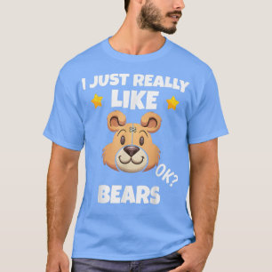 Sarcastic ik hou echt van Beren Addicate Meme Lov T-shirt