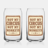 Sarcastic Not My Circus Not My Monkeys Blikvorm Glas (Achterkant)