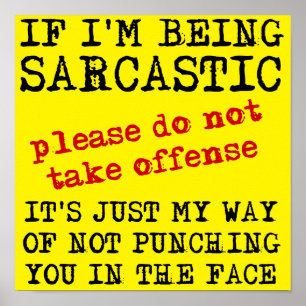 Sarcastic Offense Funny Poster Sign Quottes Gezegd