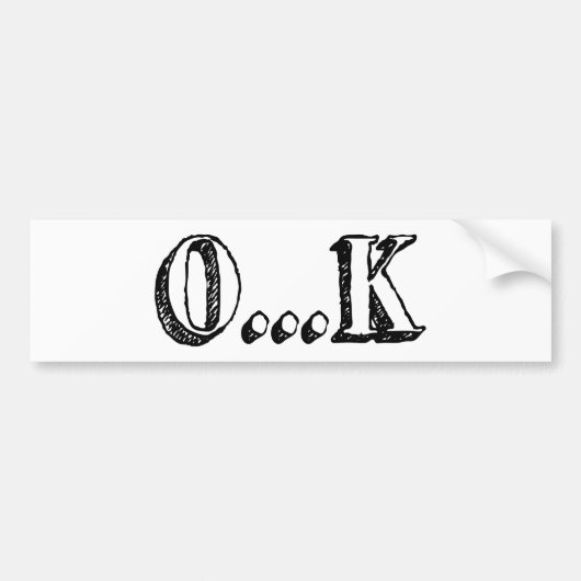 Sarcastic OK Bumpersticker (Voorkant)