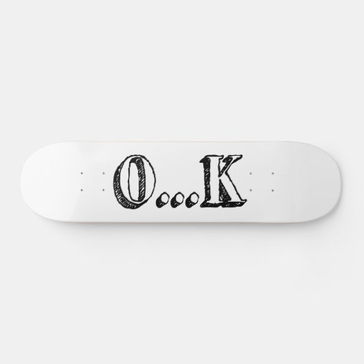 Sarcastic OK Skateboard (Horizontaal)