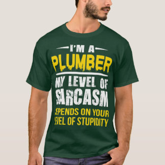 Sarcastic Plumber T-shirt