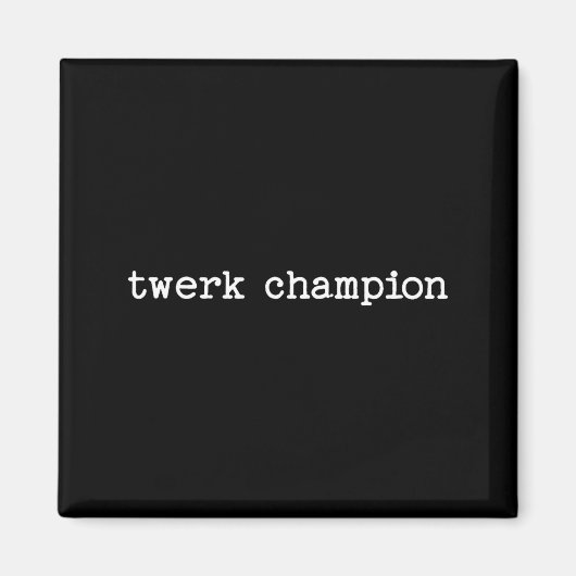 Sarcastic Quote Saying Work Office Gift Twerk Cham Magneet (Voorkant)